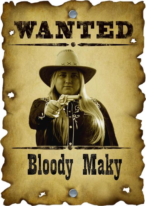 Wanted Bloody Maky